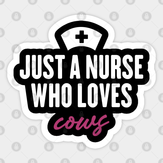 just a nurse who loves cows Sticker by inspiringtee